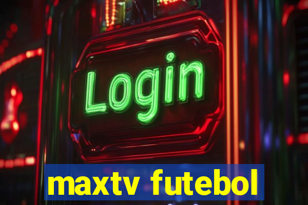 maxtv futebol